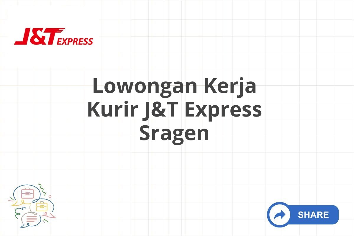 Lowongan Kerja Kurir J&T Express Sragen