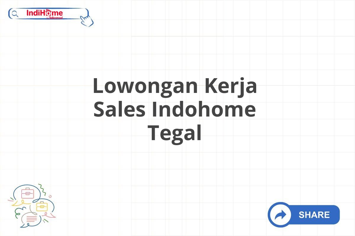 Lowongan Kerja Sales Indohome Tegal