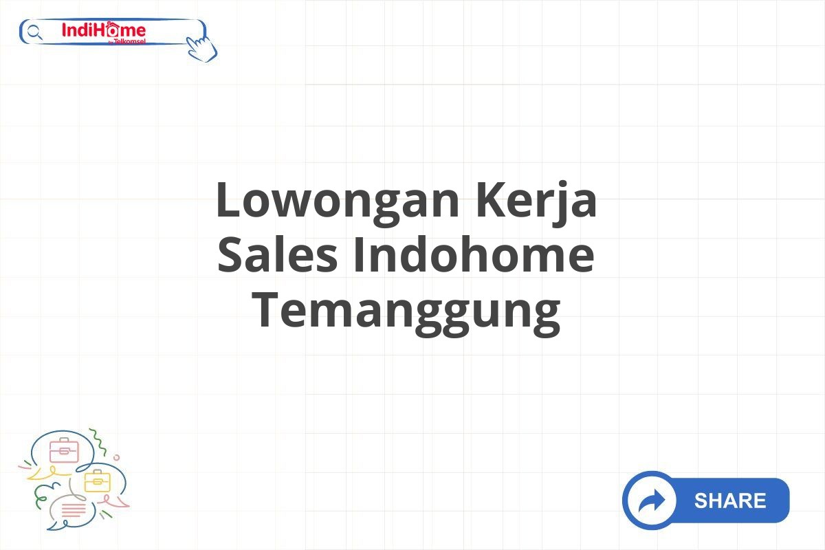 Lowongan Kerja Sales Indohome Temanggung