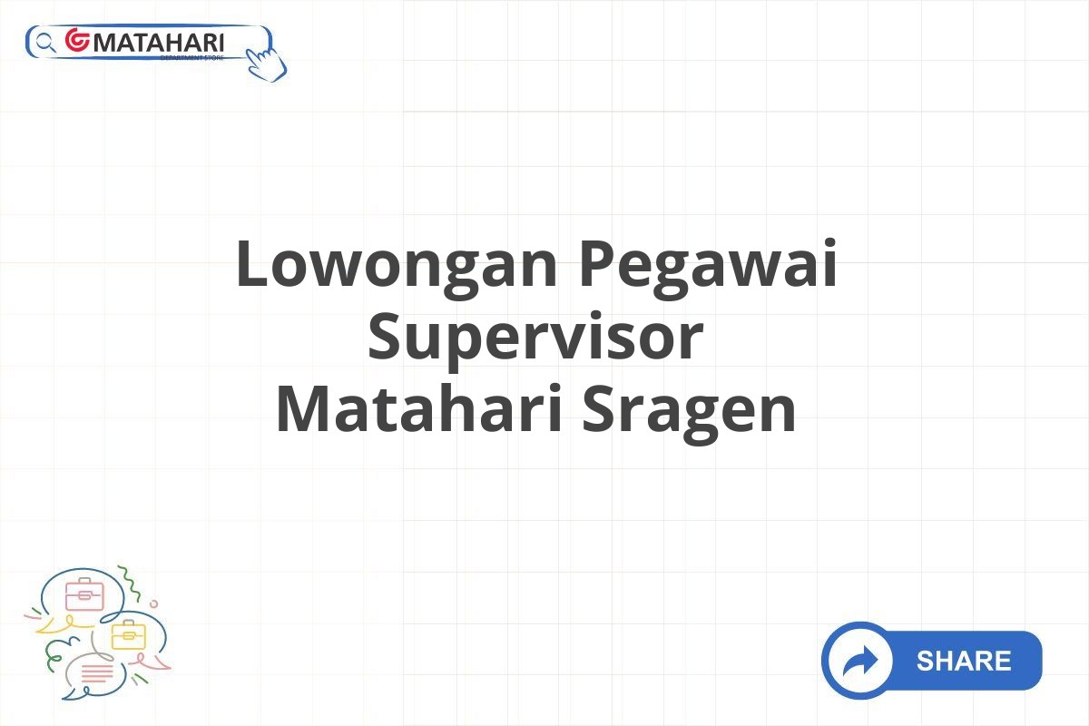 Lowongan Pegawai Supervisor Matahari Sragen