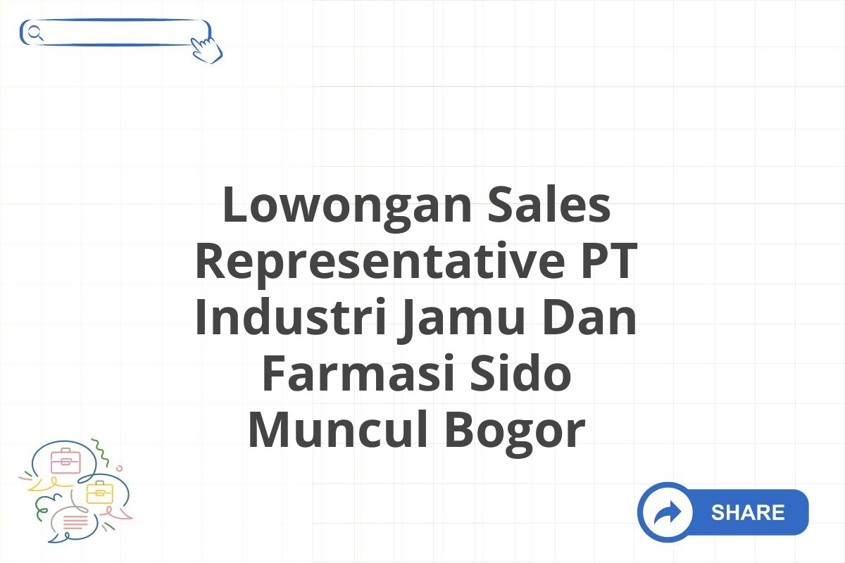 Lowongan Sales Representative PT Industri Jamu Dan Farmasi Sido Muncul Bogor