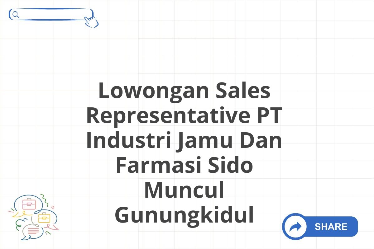 Lowongan Sales Representative PT Industri Jamu Dan Farmasi Sido Muncul Gunungkidul