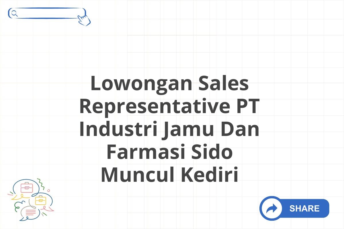 Lowongan Sales Representative PT Industri Jamu Dan Farmasi Sido Muncul Kediri