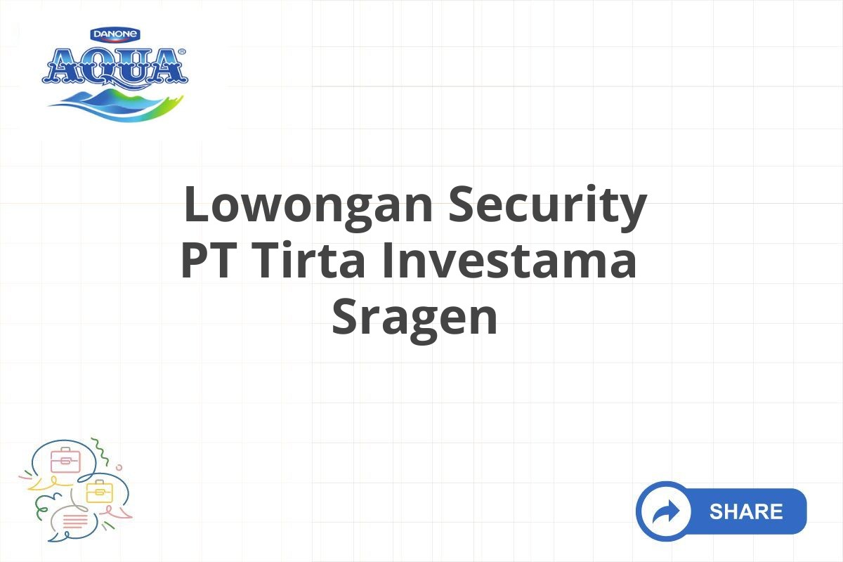 Lowongan Security PT Tirta Investama  Sragen