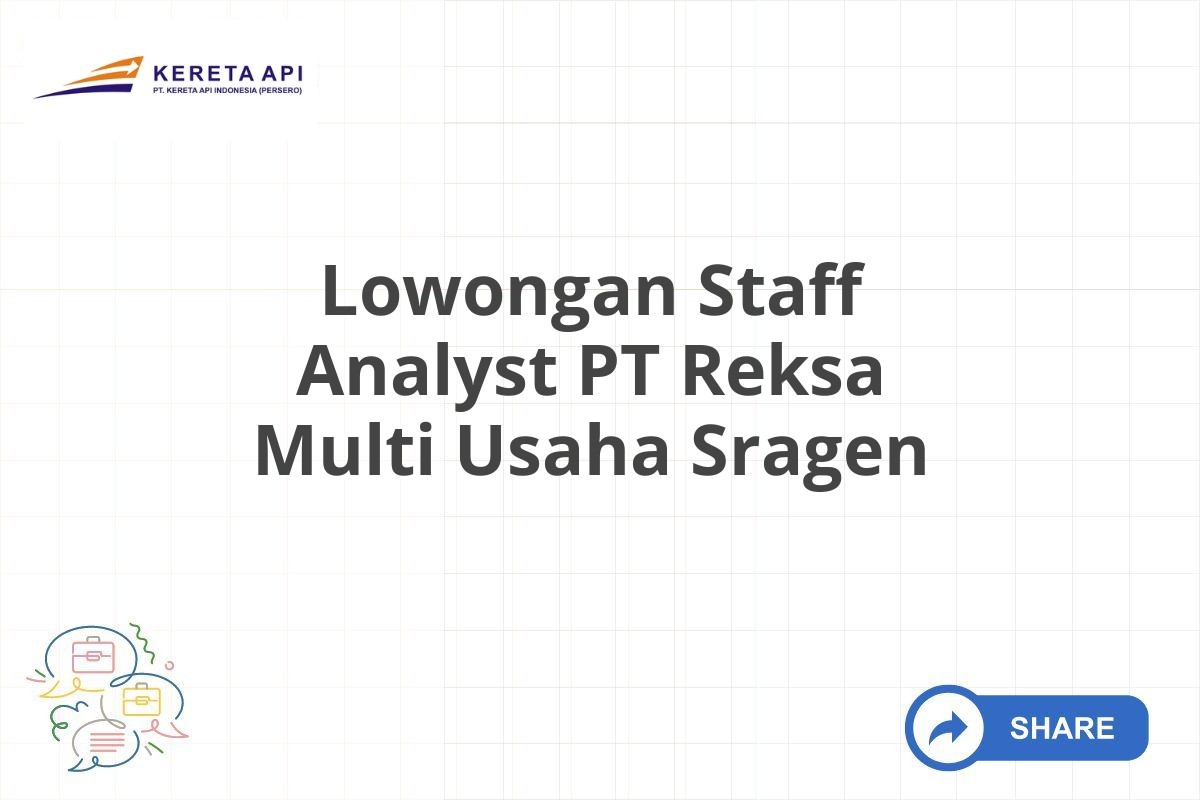 Lowongan Staff Analyst PT Reksa Multi Usaha Sragen