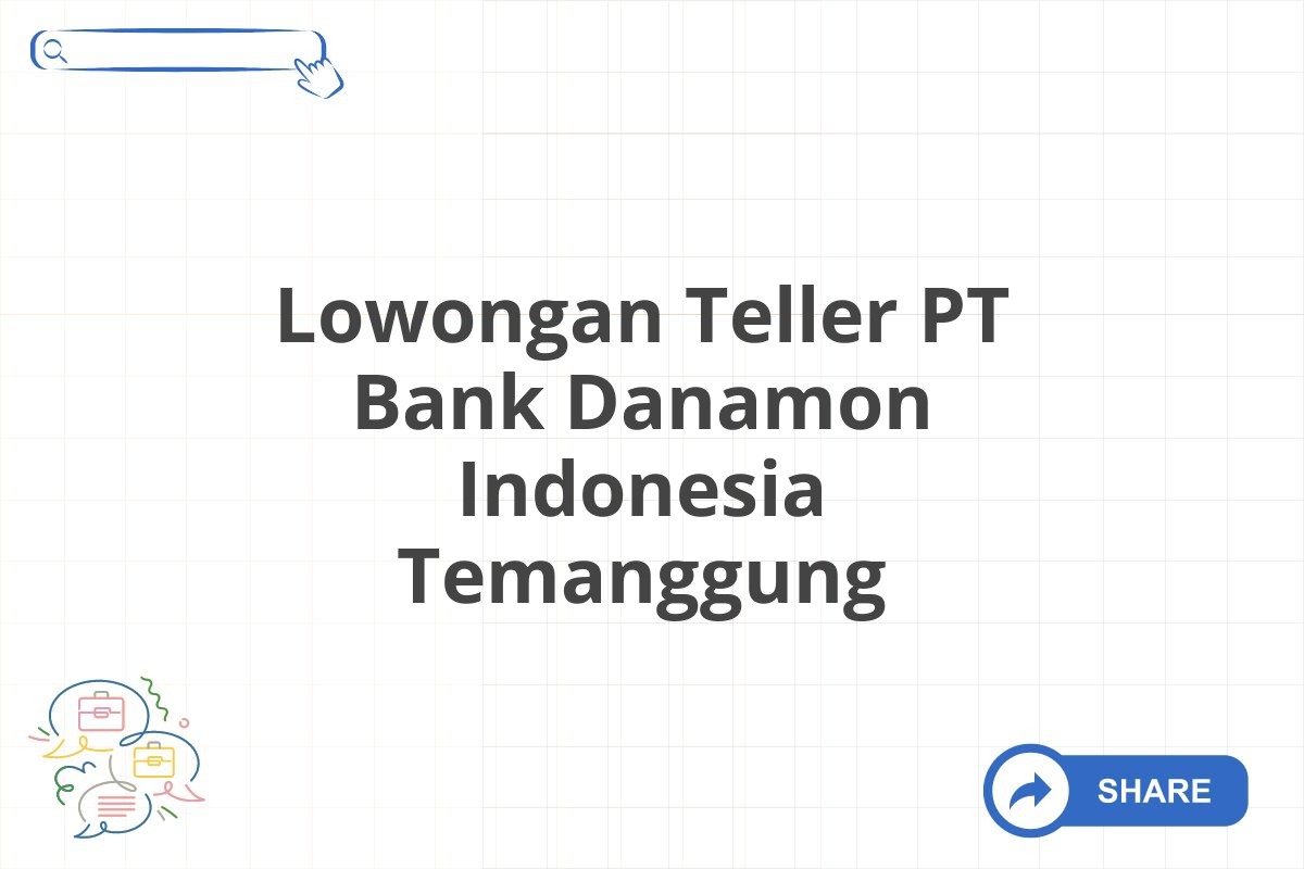 Lowongan Teller PT Bank Danamon Indonesia Temanggung