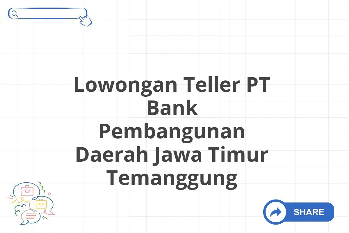 Lowongan Teller PT Bank Pembangunan Daerah Jawa Timur Temanggung