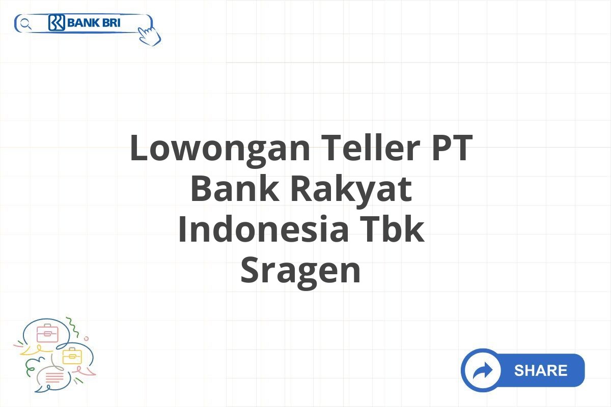 Lowongan Teller PT Bank Rakyat Indonesia Tbk Sragen