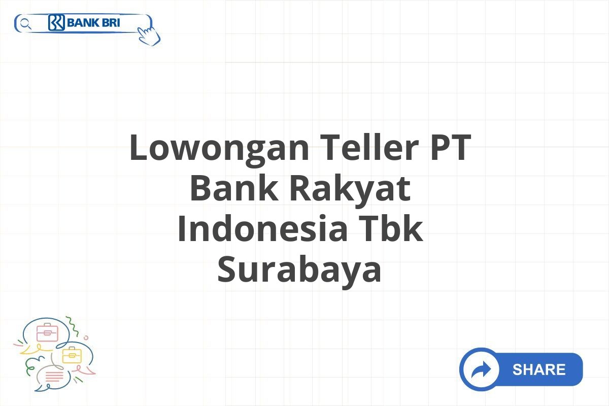 Lowongan Teller PT Bank Rakyat Indonesia Tbk Surabaya