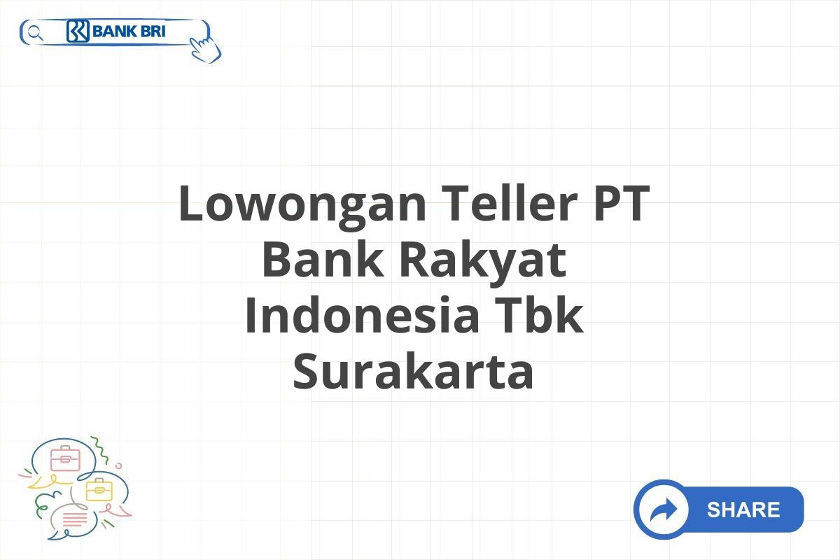 Lowongan Teller PT Bank Rakyat Indonesia Tbk Surakarta