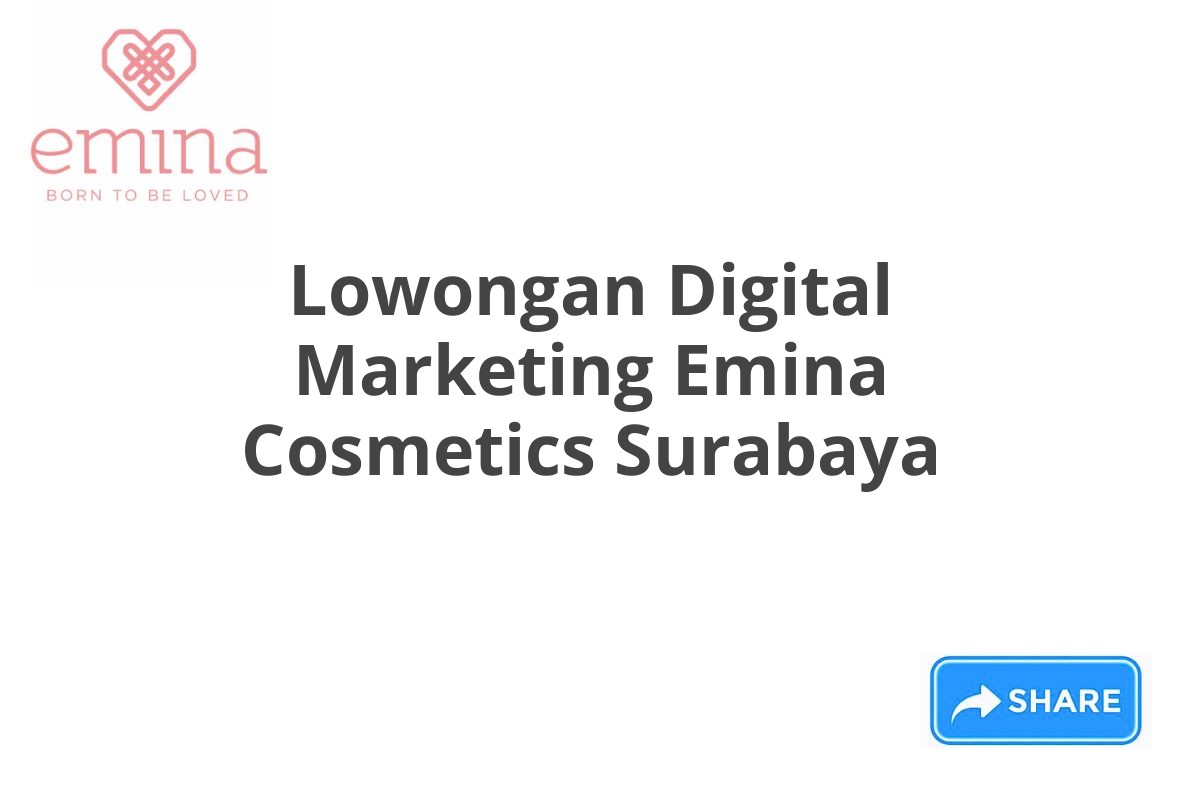 Lowongan Digital Marketing Emina Cosmetics Surabaya