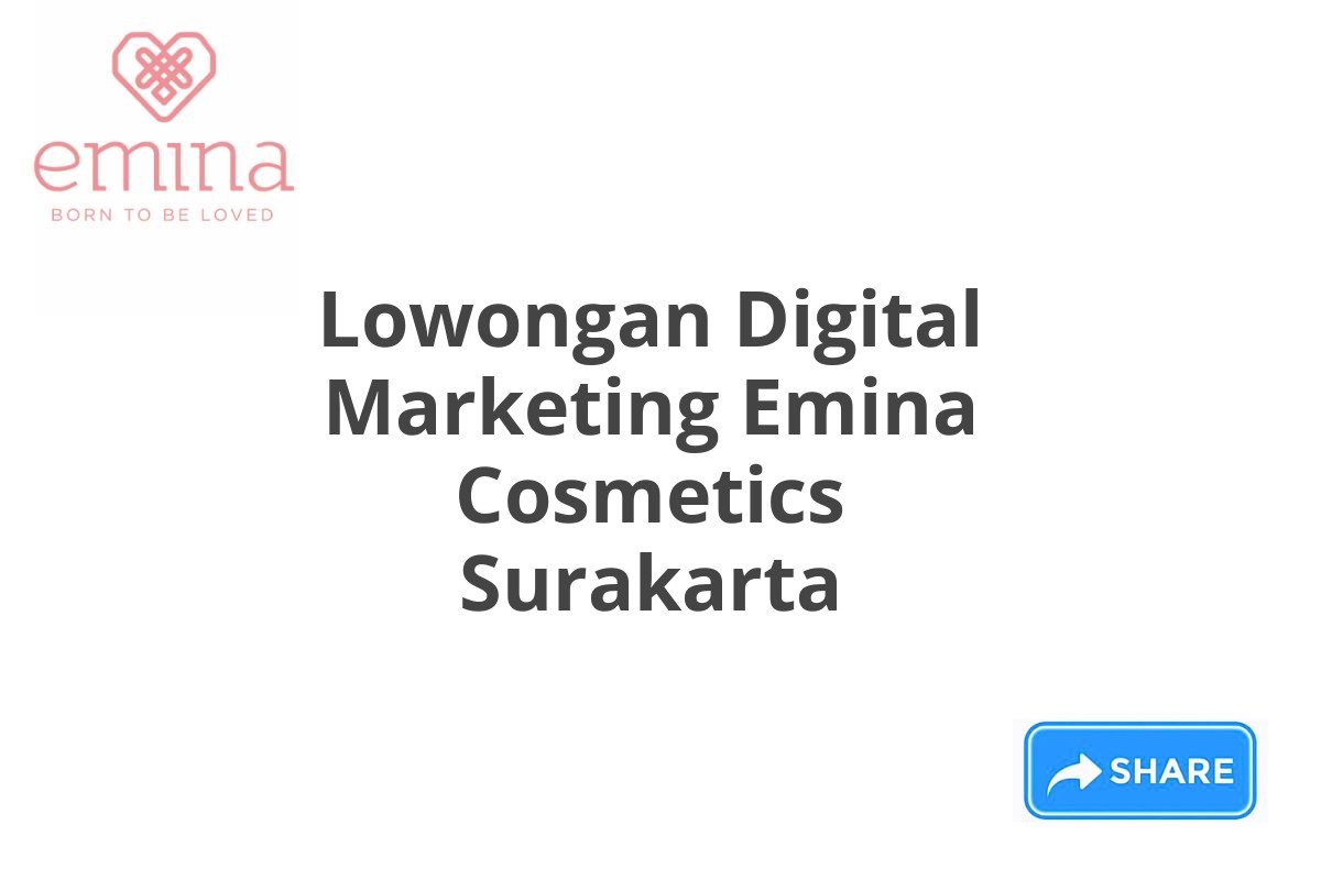 Lowongan Digital Marketing Emina Cosmetics Surakarta