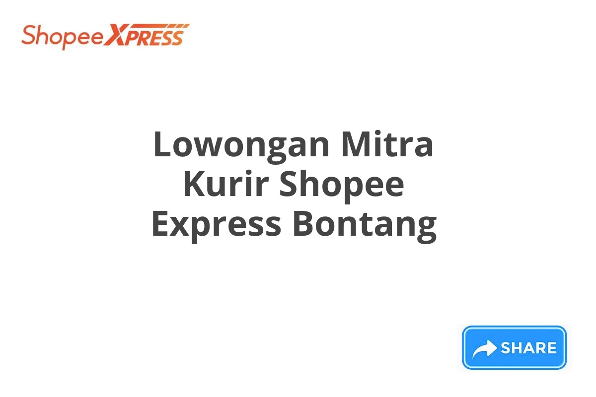 Lowongan Mitra Kurir Shopee Express Bontang