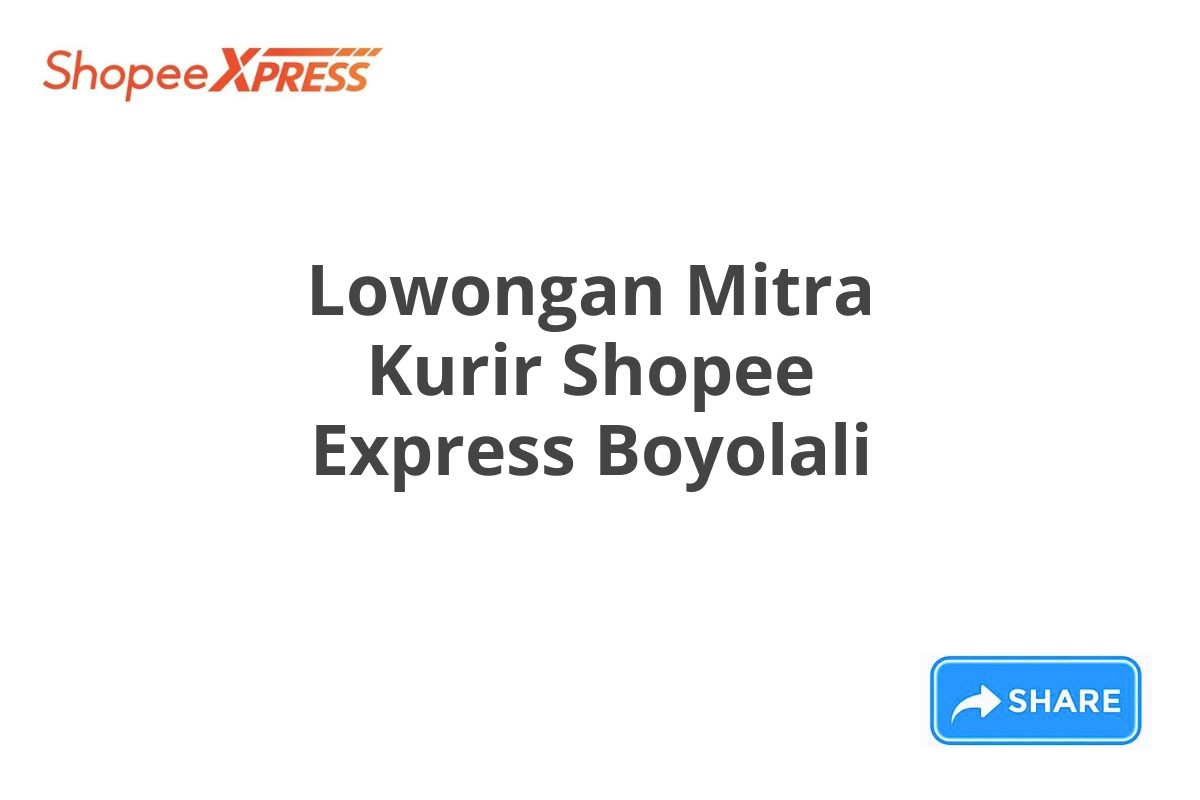 Lowongan Mitra Kurir Shopee Express Boyolali