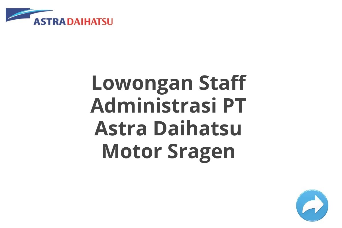 Lowongan Staff Administrasi PT Astra Daihatsu Motor Sragen