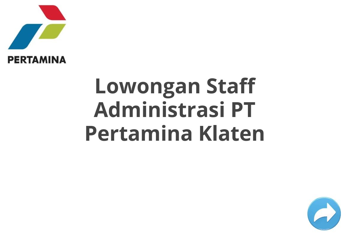 Lowongan Staff Administrasi PT Pertamina Klaten