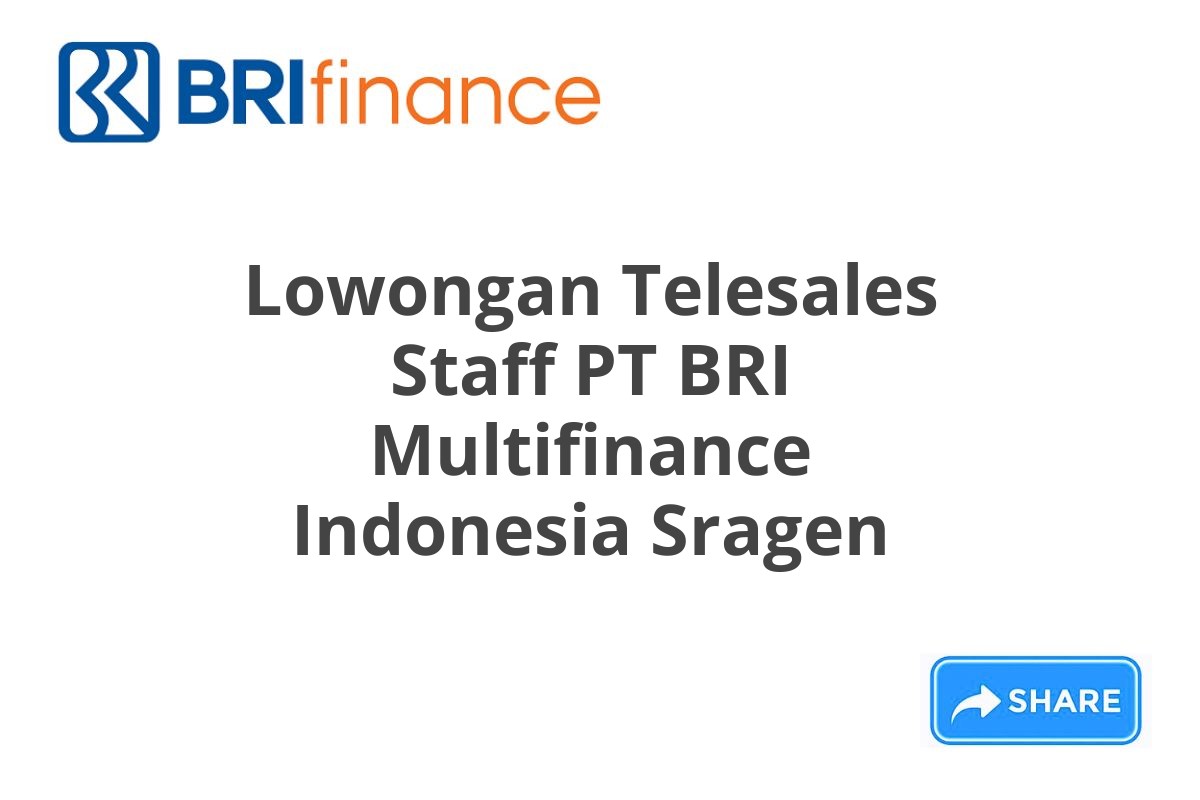 Lowongan Telesales Staff PT BRI Multifinance Indonesia Sragen